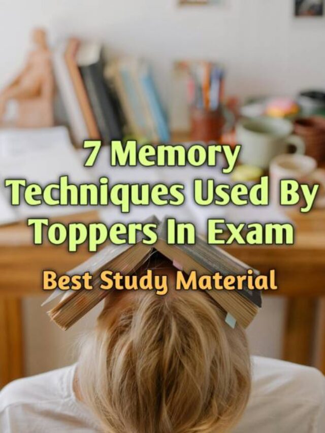 7 Memory Techniques used by Toppers in Exam.