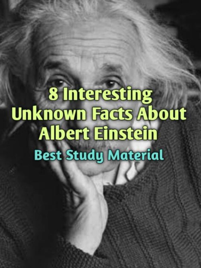 8 Interesting Unknown Facts about Albert Einstein.